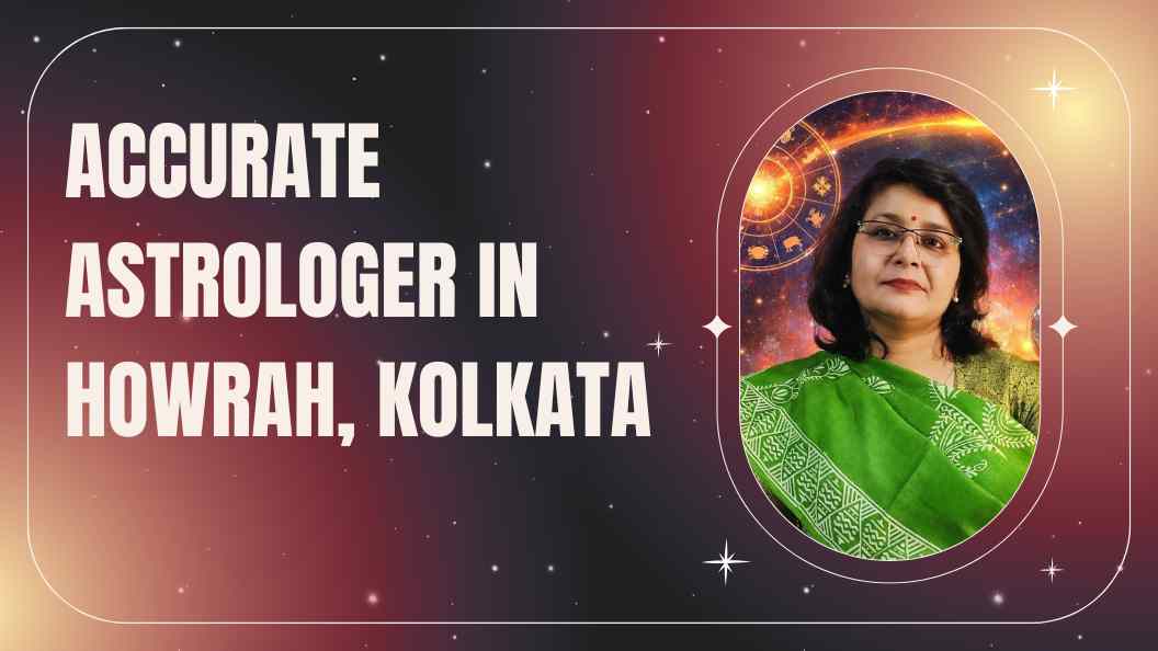 Accurate Astrologer in Howrah Kolkata