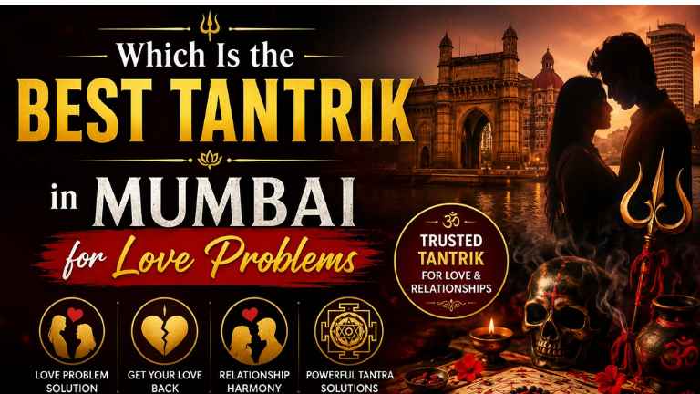 Best Tantrik in Mumbai for Love Problems